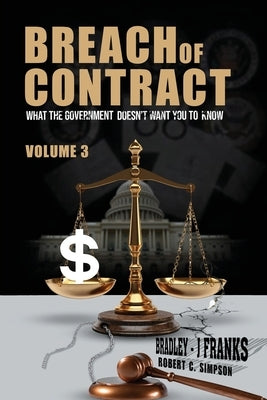 Breach of Contract: What the Government doesn't want you to know by Franks, Bradley J.