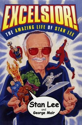 Excelsior!: The Amazing Life of Stan Lee by Lee, Stan