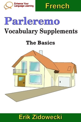 Parleremo Vocabulary Supplements - The Basics - French by Zidowecki, Erik