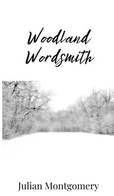 Woodland Wordsmith by Montgomery, Julian