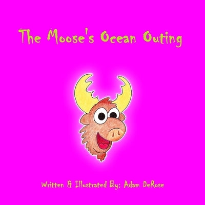 The Moose's Ocean Outing by DeRose, Adam