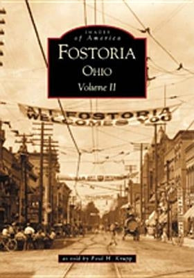 Fostoria, Ohio: Volume II by Krupp, Paul H.