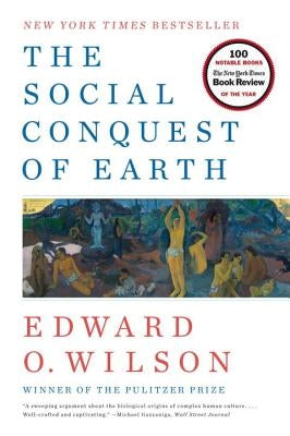 The Social Conquest of Earth by Wilson, Edward O.
