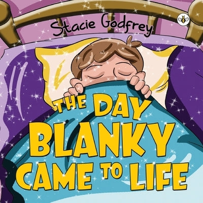 The Day Blanky Came to Life by Godfrey, Stacie