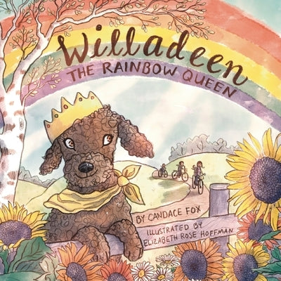 Willadeen the Rainbow Queen by Fox, Candace