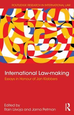 International Law-making: Essays in Honour of Jan Klabbers by Liivoja, Rain