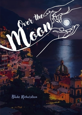 Over The Moon by Richardson, Rebecca B.