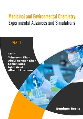 Medicinal and Environmental Chemistry: Experimental Advances and Simulations (Part I) by Khan, Abdul Rahman