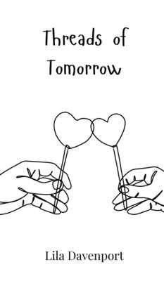 Threads of Tomorrow by Davenport, Lila