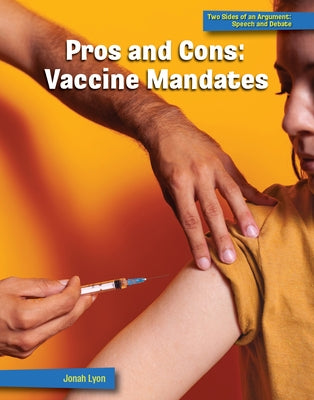 Pros and Cons: Vaccine Mandates by Lyon, Jonah