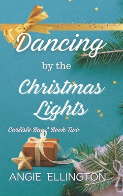 Dancing by the Christmas Lights by Ellington, Angie