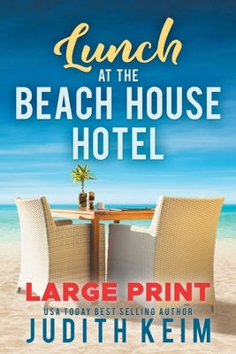 Lunch at The Beach House Hotel: Large Print Edition by Keim, Judith