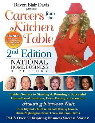 Careers from the Kitchen Table Home Business Directory - Second Edition by Blair Davis, Raven