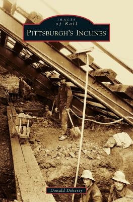 Pittsburgh's Inclines by Doherty, Donald
