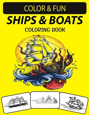 Ships & Boats Coloring Book: An Excellent Ships & Boats Coloring Book for Toddlers, Preschoolers, Kids & Adults by Press House, Black Rose