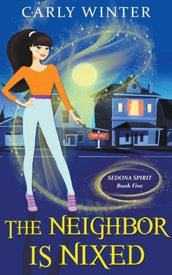 The Neighbor is Nixed by Winter, Carly