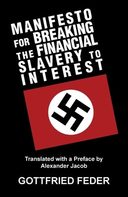 Manifesto for Breaking the Financial Slavery to Interest by Feder, Gottfried