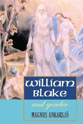 William Blake and Gender by Ankarsjö, Magnus