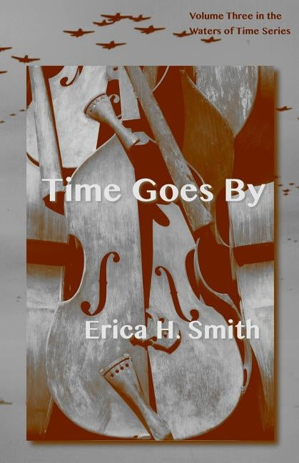 Time Goes By by Smith, Erica H.