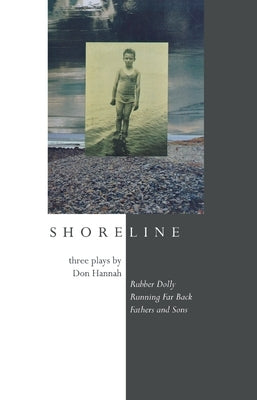 Shoreline: Three Plays by Don Hannah by Hannah, Don