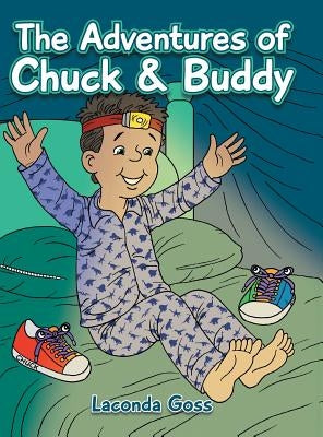 The Adventures of Chuck & Buddy by Goss, Laconda
