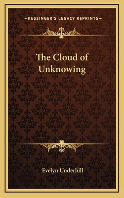 The Cloud of Unknowing by Underhill, Evelyn