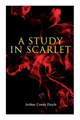 A Study in Scarlet by Doyle, Arthur Conan