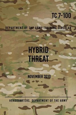 TC 7-100.4 Hybrid Threat Force Structure Organization Guide: June 2015 by The Army, Headquarters Department of