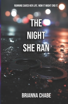 The Night She Ran by Chabe, Brianna