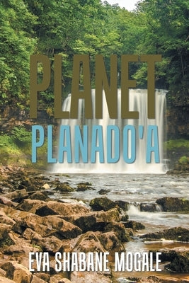 Planet Planado'a by Mogale, Eva Shabane