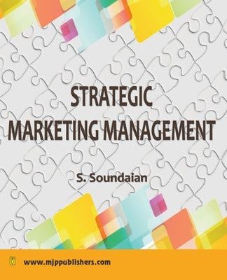 Strategic Marketing Management by Soundaian, S.