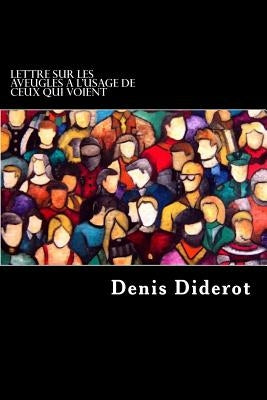 Lettre Sur Les Aveugles a L'usage De Ceux Qui Voient by Diderot, Denis