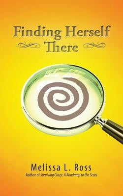 Finding Herself There by Ross, Melissa L.