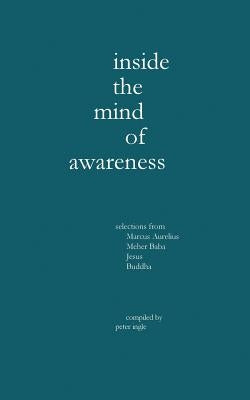 Inside the Mind of Awareness by Ingle, Peter