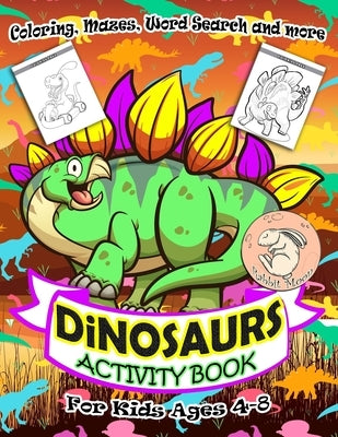 Dinosaurs Activity Book for Kids Ages 4-8: A Fun Kid Workbook Game For Learning, Coloring, Mazes, Word Search and More ! Activity Book Dinosaurs by Moon, Rabbit