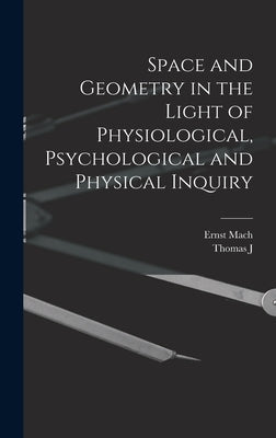 Space and Geometry in the Light of Physiological, Psychological and Physical Inquiry by Mach, Ernst