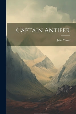 Captain Antifer by Verne, Jules