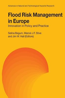 Flood Risk Management in Europe: Innovation in Policy and Practice by Begum, Selina