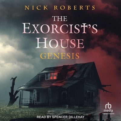 The Exorcist's House: Genesis by Roberts, Nick