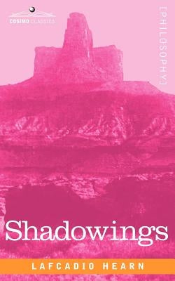 Shadowings by Hearn, Lafcadio