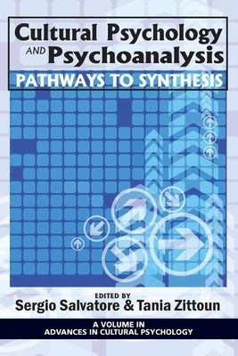 Cultural Psychology and Psychoanalysis: Pathways to Synthesis (Hc) by Salvatore, Sergio