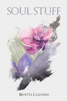 Soul Stuff by Calloway, Bryetta