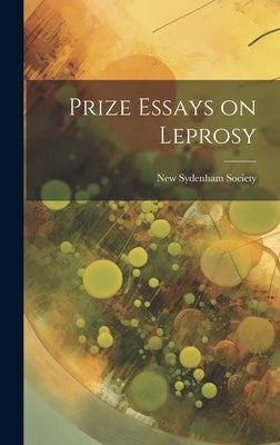 Prize Essays on Leprosy by New Sydenham Society