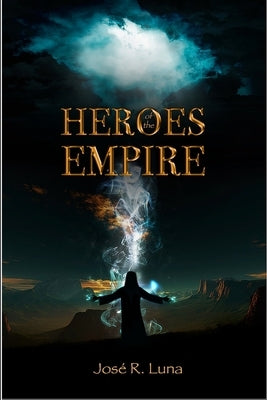 Heroes of the Empire by Luna, Jose