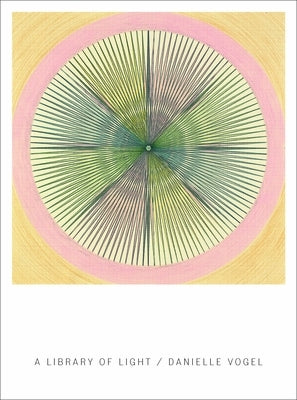 Library of Light by Vogel, Danielle