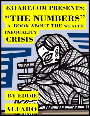 The Numbers: A Book About the Wealth Inequality Crisis by Alfaro, Eddie