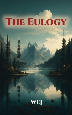 The Eulogy by -, W. E. J.