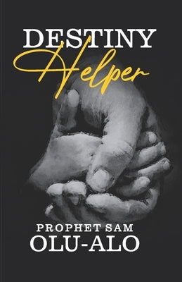 Destiny Helper by Olu-Alo, Samuel