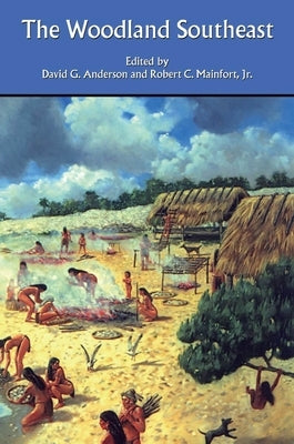 The Woodland Southeast by Anderson, David G.
