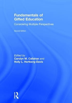 Fundamentals of Gifted Education: Considering Multiple Perspectives by Callahan, Carolyn M.